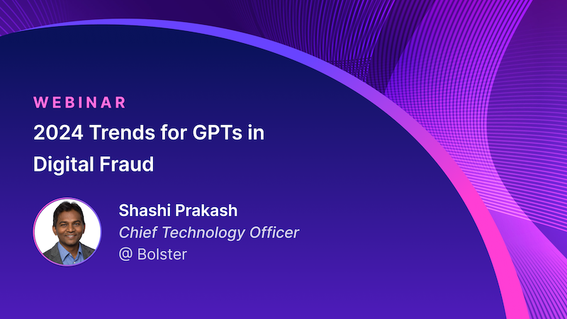 2024 Trends for GPTs in Digital Fraud