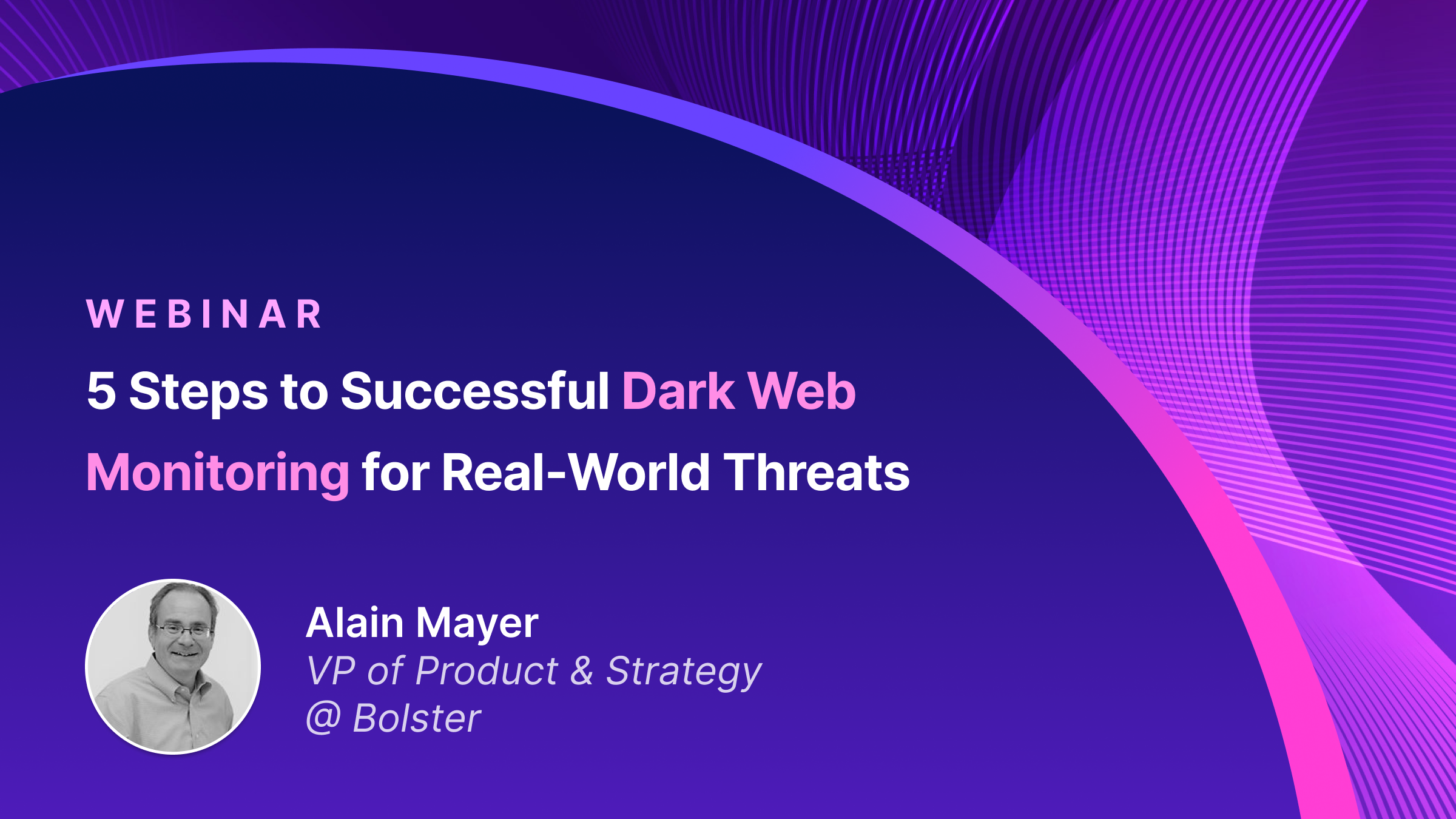 5 Steps to Successful Dark Web Monitoring for Real-World Threats